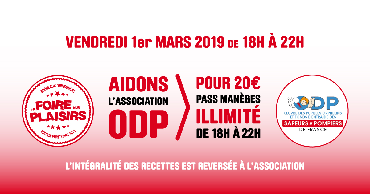Les Bons Plans à Bordeaux vous offrent vos entrées pour la Foire aux Plaisirs de Bordeaux édition Printemps 2019 - Association ODP