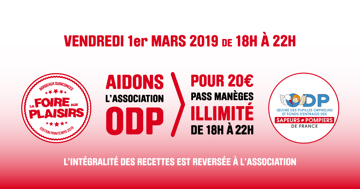 Les Bons Plans à Bordeaux vous offrent vos entrées pour la Foire aux Plaisirs de Bordeaux édition Printemps 2019 - Association ODP