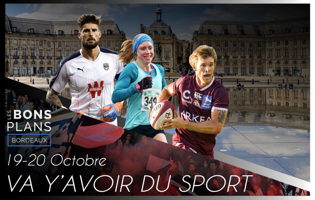 Les bons plans à Bordeaux présentent : un week-end sportif nous attend et on vous présente quelques uns des événements majeurs !6