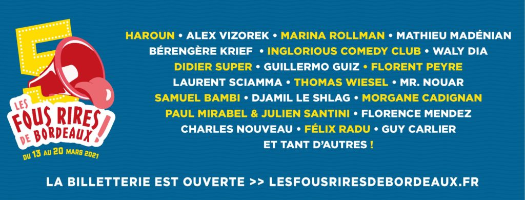 Le festival d'humour revient à Bordeaux du 13 au 20 Mars 2021 avec une toute nouvelle programmation !